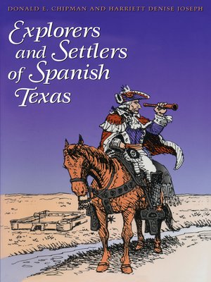 cover image of Explorers and Settlers of Spanish Texas